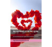 Blueprint für die Liebe: Ein umfassender Leitfaden für dauerhafte emotionale Intimität