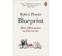 Blueprint: How DNA Makes Us Who We Are