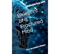 Blueprint of a Fractured Mind: Part 2: The Architect of Whispers (Blueprint of the Fractured Mind)