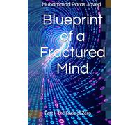 Blueprint of a Fractured Mind: Part I: The Logic of Zero (Blueprint of the Fractured Mind)