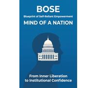 Blueprint of Self-Reliant Empowerment MIND OF A NATION: From Inner Liberation to Institutional Confidence