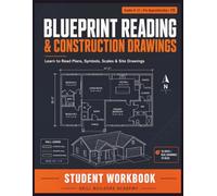 Blueprint Reading & Construction Drawings: Learn to Read Plans, Symbols, Scales, and Site Drawings - Hands-On Activities for Pre-Apprenticeship and CTE Students (Grades 9-12)