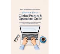 Blueprint to Success: Clinical Practice & Operations Guide