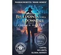 Blueprints for a Downfall: International: Massachusetts "Hood Series" - Novel 3 (Concrete Chronicles)