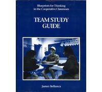 Blueprints for Thinking in the Cooperative Classroom Team Study Guide