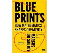 Blueprints : How Mathematics Shapes Creativity