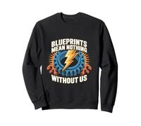 Blueprints Mean Nothing Electrician Pride Sweatshirt