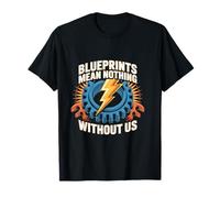 Blueprints Mean Nothing Electrician Pride T-Shirt