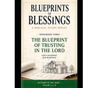 BLUEPRINTS OF BLESSINGS: THE BLUEPRINT OF TRUST