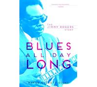 Blues All Day Long: The Jimmy Rogers Story (Music in American Life)
