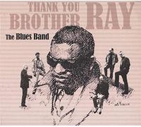 Blues Band - Thank You Brother Ray