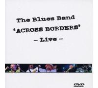 Blues Band - The Blues Band - Across the Borders Live [DVD]