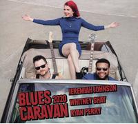 Jeremiah Johnson, Whitney Shay, Ryan Perry - Blues Caravan 2020