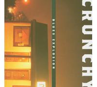 Blues Explosion - Crunchy