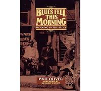 Blues Fell This Morning: Meaning in the Blues