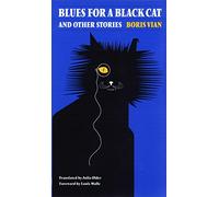 Blues for a Black Cat and Other Stories (French Modernist Library)