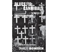 Blues for Cannibals: The Notes from Underground