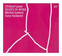 Blues in Mind by Christof Lauer (2007-01-30)