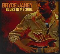 Blues In My Soul by Bryce Janey (2010-01-01)