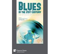 Blues in the 21st Century: Myth, Self-Expression and Trans-Culturalism (Music)