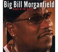 Big Bill Morganfield – Blues In The Blood – Membran