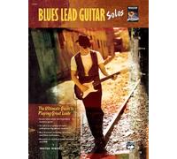 Blues Lead Guitar Solos: The Ultimate Guide to Playing Great Leads, Book & CD