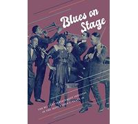 Blues on Stage: The Blues Entertainment Industry in the 1920s (Excelsior Editions)