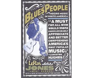 Blues People: Negro Music in White America