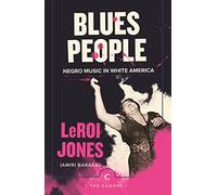 Blues People: Negro music in White America (Canons)