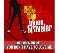 Blues Traveler - Suzie Cracks The Whip