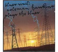 Coleman Hawkins - Blues Wail: Coleman Hawkins Plays The Blues