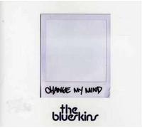 Blueskins - Change My Mind