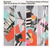 BLUESTAEB - Everything Is Always A Process