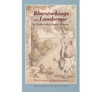 Bluestockings and Landscape in Eighteenth-Century Britain: The Prospect of Improvement (Studies in the Eighteenth Century)