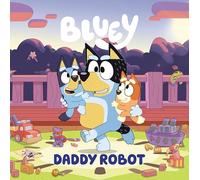 Bluey: Daddy Robot