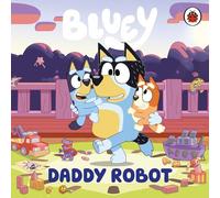 Bluey: Daddy Robot