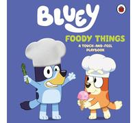Bluey: Foody Things: A Touch-and-Feel Playbook