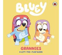 Bluey: Grannies: A Lift-the-Flap Book