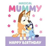 Bluey Happy Birthday Mummy Card Magical Mummy Birthday Card Greeting Card Mummy Birthday Bluey Themed