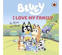 Bluey: I Love My Family: (Bluey)