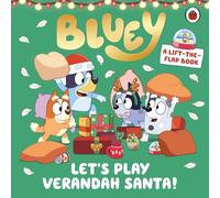 Bluey: Let’s Play Verandah Santa : A Lift-the-Flap Book