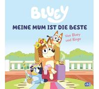 BLUEY - Meine Mum ist die Beste: Bilderbuch für Kinder ab 3 Jahre