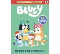 Bluey: Merry Everything Colouring Book - Bluey Christmas Colouring Book