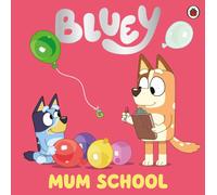 Bluey: Mum School