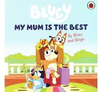 Bluey: MY MUM IS THE BEST - Bluey Story Book - Bedtime Picture Story Book