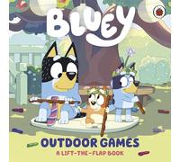 Bluey: Outdoor Games : A Lift-the-Flap Book