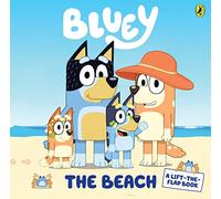 Bluey: The Beach: A Lift-the-Flap Book. [Board book]