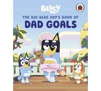 Bluey: The Big Blue Guy's Book of Dad Goals