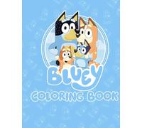 Bluey The Ultimate coloring book for kids: Explore Bluey's Coloring Page