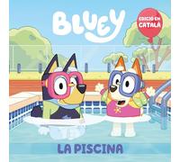 Bluey. Un conte 2 - La piscina (edició en català) (Contes infantils)